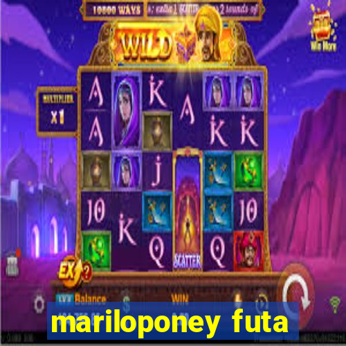 mariloponey futa